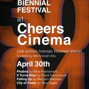CHEERS CINEMA x EMRUZ BIENNIAL : LIVE ACTION - IRANIAN WOMEN VOICES SCREENING